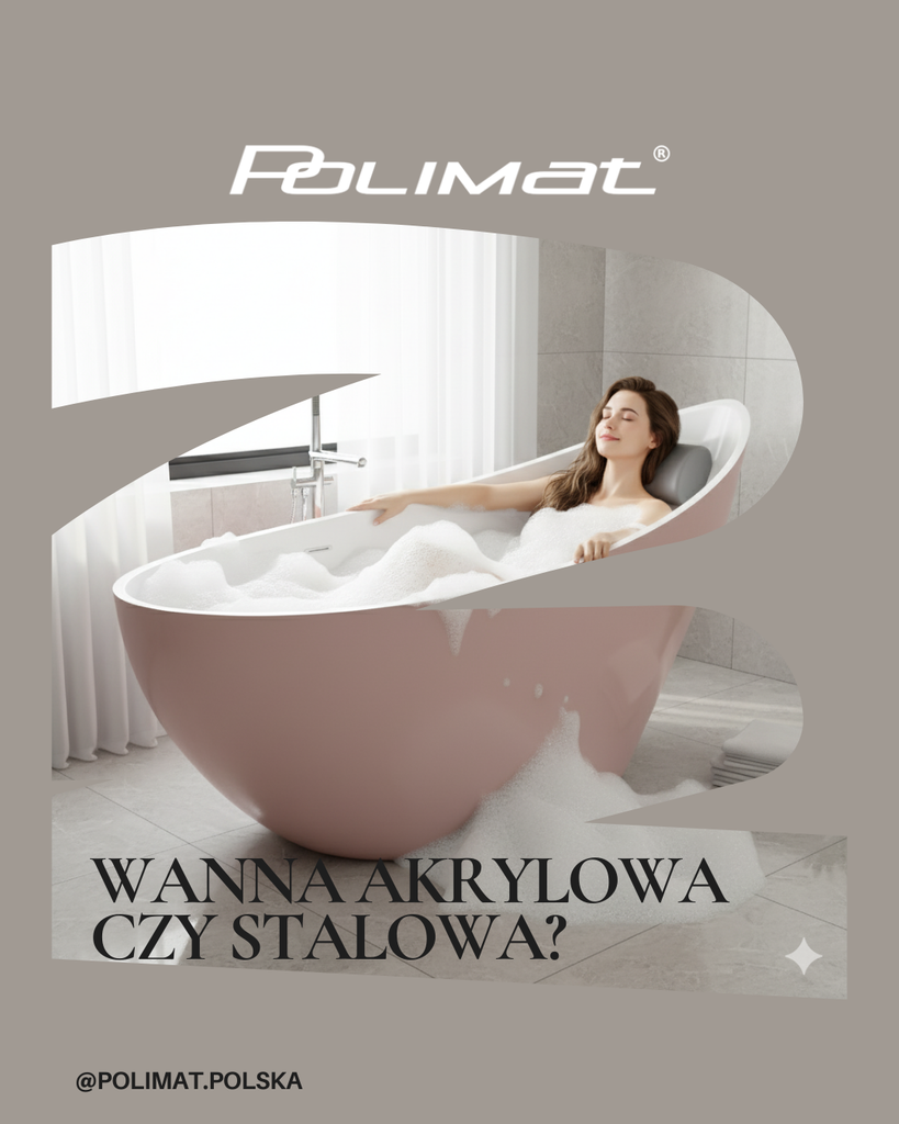 Wanna akrylowa czy stalowa? Sprawdziliśmy, co wybrać i dlaczego.